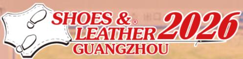 2026第三十四屆廣州國際鞋類、 皮革及工業設備展覽會